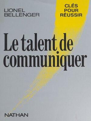 cover image of Le Talent de communiquer